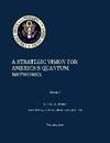 A Strategic Vision for America’s Quantum Networks
