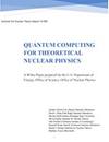 Quantum Computing for Theoretical Nuclear Physics